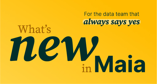 What's new in Maia