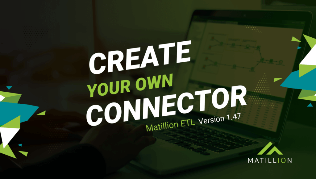 https://www.matillion.com/uploads/images/Matillion-ETL-1.47-Release-Series-Create-your-own-connector-02-1024x580.png 